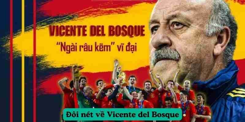 Đôi nét về Vicente del Bosque